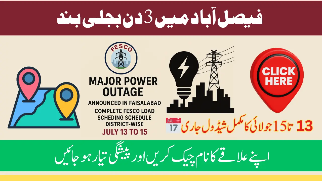 Major Power Outage Announced in Faisalabad – Complete FESCO Load Shedding Schedule District-Wise From July 13 to 15