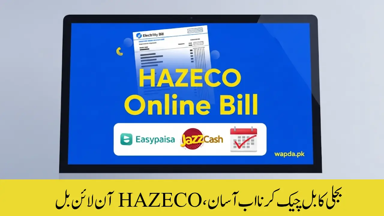 HAZECO Online Bill: How to Check, Calculate & Pay Instantly (NADRA & Easypaisa Ready)